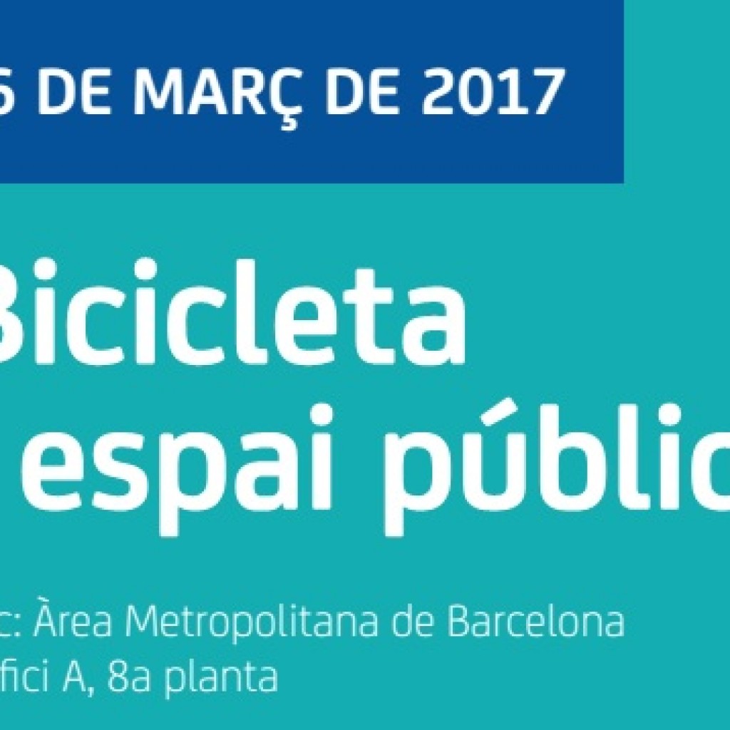 JORNADA BICICLETA Y ESPACIO PÚBLICO AMB 16/03/2017